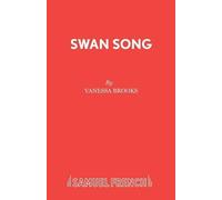 Vanessa Brooks Swan Song (Tascabile) French's Acting Edition S.