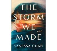 Vanessa Chan The Storm We Made: A Novel (Copertina rigida)