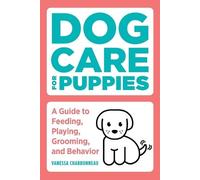 Vanessa Charbonneau Dog Care for Puppies (Tascabile)