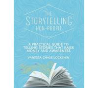 Vanessa Chase Lockshin The Storytelling Non-Profit (Tascabile)