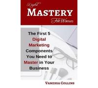 Vanessa Collins Digital Mastery For Women (Tascabile)