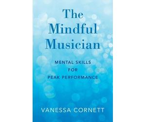 Vanessa Cornett The Mindful Musician (Tascabile)