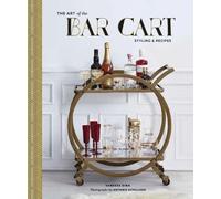 Vanessa Dina Ashley Rose Conway Art of the Bar Cart (Copertina rigida)