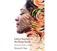 Vanessa E. Vega Latina Teachers in the Deep South (Copertina rigida)