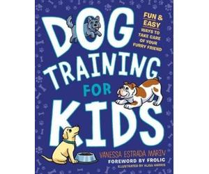 Vanessa Estrada Marin Dog Training for Kids (Tascabile)