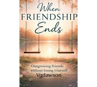 Vanessa G Dawson When Friendship Ends (Tascabile)