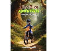Vanessa Goodman Dirt Bike Adventures - Exploring the Forest (Tascabile)