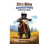 Vanessa Goodman Dirt Bike Adventures - Learning To Explore (Copertina rigida)