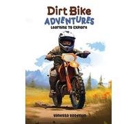 Vanessa Goodman Dirt Bike Adventures - Learning To Explore (Tascabile)