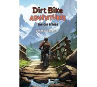 Vanessa Goodman Dirt Bike Adventures - The Old Bridge (Copertina rigida)