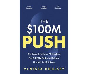 Vanessa Goolsby The $100M Push (Tascabile)