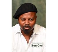Vanessa Guignery Conversations with Ben Okri (Tascabile)