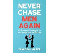Vanessa Harper Never Chase Men Again (Tascabile) Modern Dating Mastery for Women