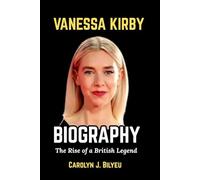 Vanessa Kirby Biography: The Rise of a British Screen Legend