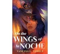 Vanessa L. Torres On the Wings of la Noche (Copertina rigida)