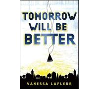 Vanessa Lafleur Tomorrow Will Be Better (Tascabile) Hope for the Best Series