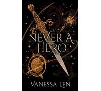 Vanessa Len Never a Hero (Copertina rigida) Only a Monster