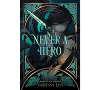 Vanessa Len Never a Hero (Copertina rigida) Only a Monster