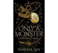 Vanessa Len Only a Monster (Copertina rigida) Only a Monster