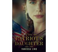 Vanessa Lind The Patriot's Daughter (Tascabile) Daughters of Liberty