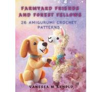 Vanessa M Arnold Farmyard Friends and Forest Fellows (Tascabile)