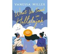 Vanessa Miller What We Found in Hallelujah (Tascabile)
