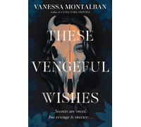 Vanessa Montalban These Vengeful Wishes (Copertina rigida)