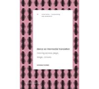 Vanessa Montesi Dance as Intermedial Translation (Tascabile)