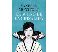 Vanessa Montfor El sueño de la crisálida / The Dream of the Chrysali (Tascabile)