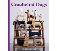 Vanessa Mooncie Crocheted Dogs (Tascabile)