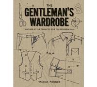 Vanessa Mooncie The Gentleman’s Wardrobe (Tascabile)