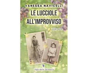 Vanessa Navicelli Le lucciole all'improvviso (Tascabile)