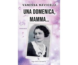 Vanessa Navicelli Una domenica, mamma... (Tascabile) Saga Della Serenella
