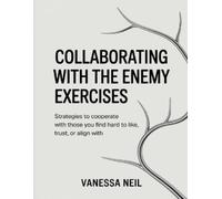 Vanessa Neil Collaborating With The Enemy Exercises (Tascabile)