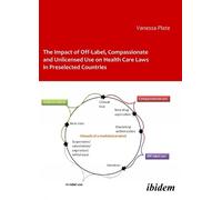 Vanessa Plate The Impact of Off-Label, Compassionate and Unlicensed (Tascabile)