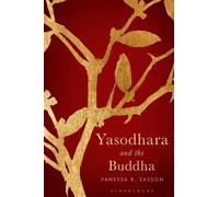 Vanessa R. Sasson Yasodhara and the Buddha (Tascabile)