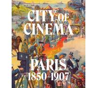 Vanessa R. Schwartz City of Cinema: Paris 1850-1907 (Copertina rigida)
