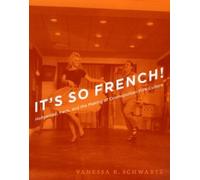 Vanessa R. Schwartz It's So French (Tascabile)