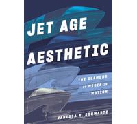Vanessa R Schwartz Jet Age Aesthetic (Copertina rigida)