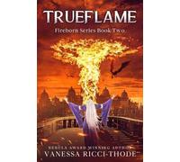 Vanessa Ricci-Thode Trueflame (Tascabile) Fireborn