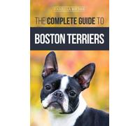 Vanessa Richie The Complete Guide to Boston Terriers (Copertina rigida)
