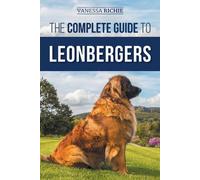 Vanessa Richie The Complete Guide to Leonbergers (Tascabile)