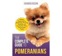 Vanessa Richie The Complete Guide to Pomeranians (Tascabile)