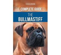 Vanessa Richie The Complete Guide to the Bullmastiff (Copertina rigida)