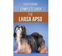 Vanessa Richie The Complete Guide to the Lhasa Apso (Copertina rigida)