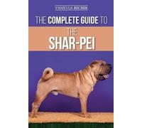 Vanessa Richie The Complete Guide to the Shar-Pei (Tascabile)