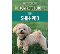 Vanessa Richie The Complete Guide to the Shih-Poo (Tascabile)