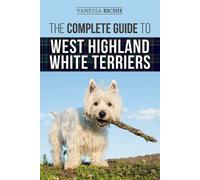 Vanessa Richie The Complete Guide to West Highland White Terriers (Tascabile)