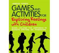 Vanessa Rogers Games and Activities for Exploring Feelings with Chil (Tascabile)