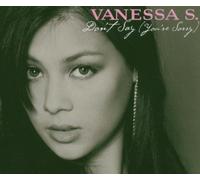 Vanessa S. - Don'T Say (You'Re Sorry)